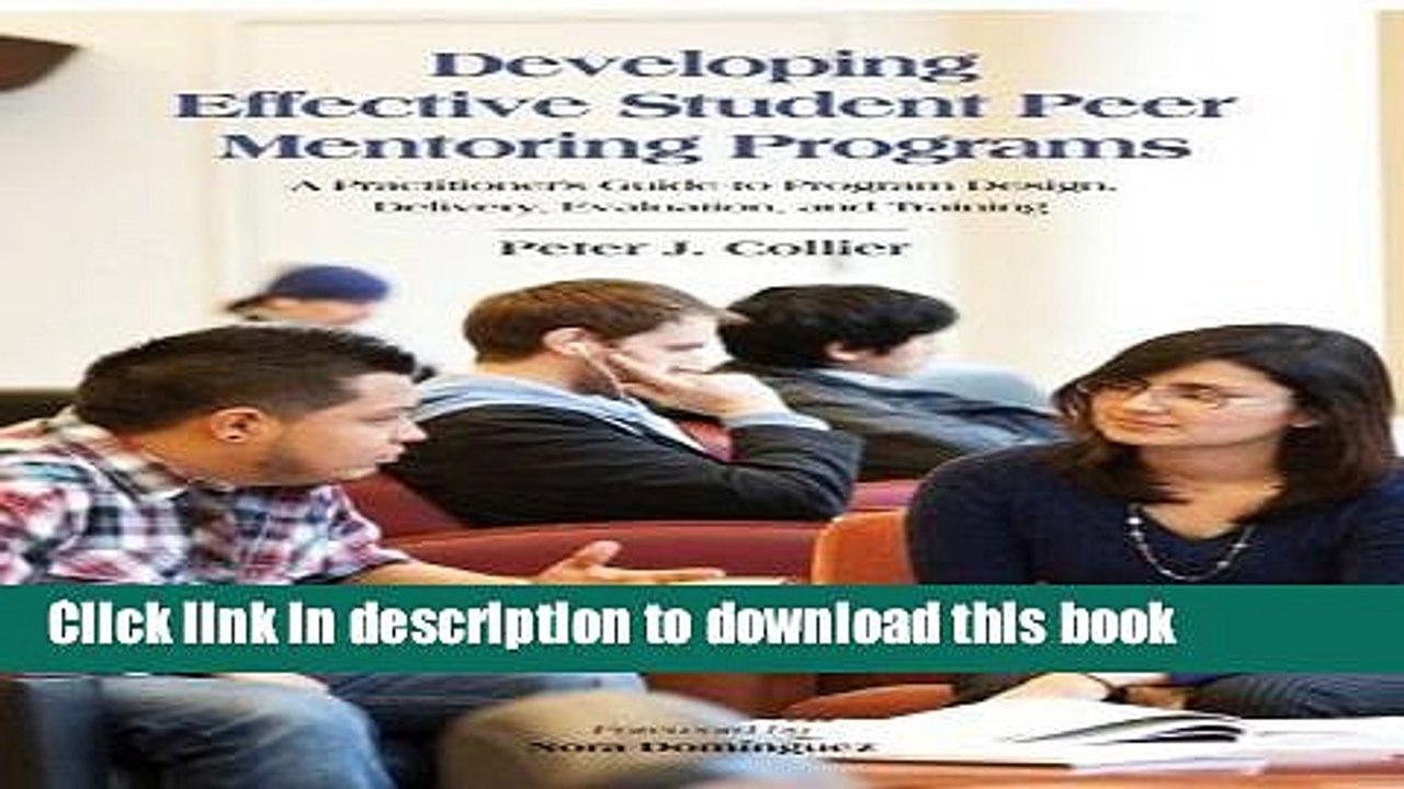 Read Developing Effective Student Peer Mentoring Programs: A Practitioner s Guide to Program