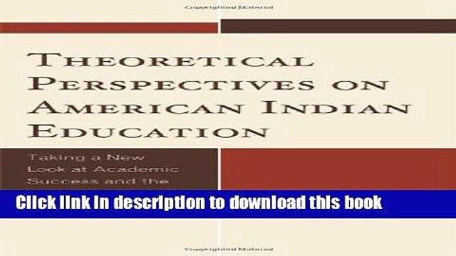 Read Theoretical Perspectives on American Indian Education: Taking a New Look at Academic Success