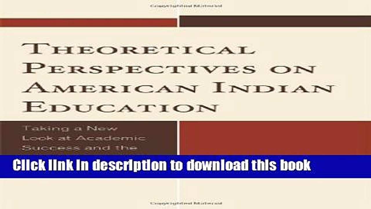 Read Theoretical Perspectives on American Indian Education: Taking a New Look at Academic Success
