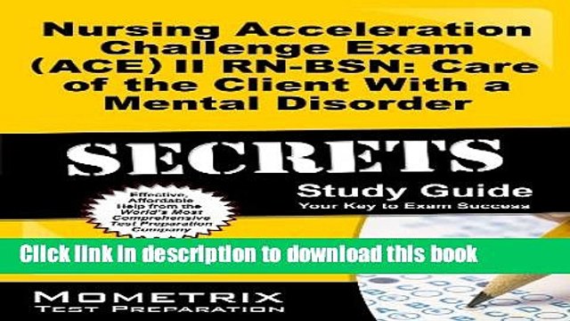 Read Nursing Acceleration Challenge Exam (ACE) II RN-BSN: Care of the Client With a Mental