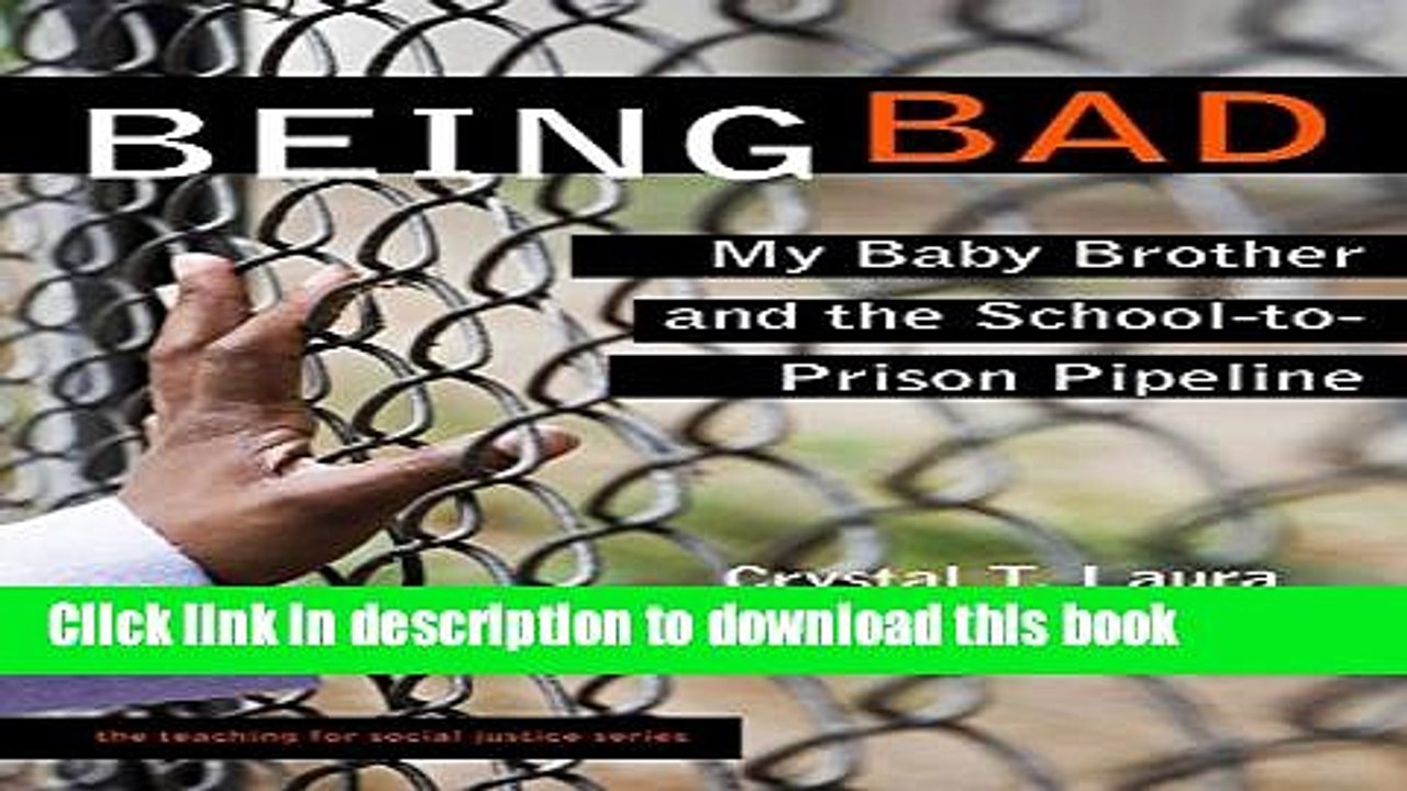 Read Being Bad: My Baby Brother and the School-to-Prison Pipeline (Teaching for Social Justice