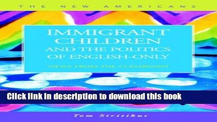 Read Immigrant Children and the Politics of English-Only: Views from the Classroom (New Americans