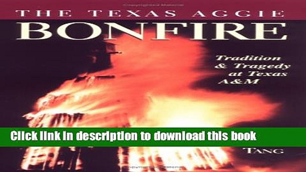 Download The Texas Aggie Bonfire : Tradition and Tragedy at Texas A M PDF Free
