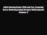 For you Adult Coloring Books: Wild and Free: Featuring Stress Relieving Animal Designs (Wild