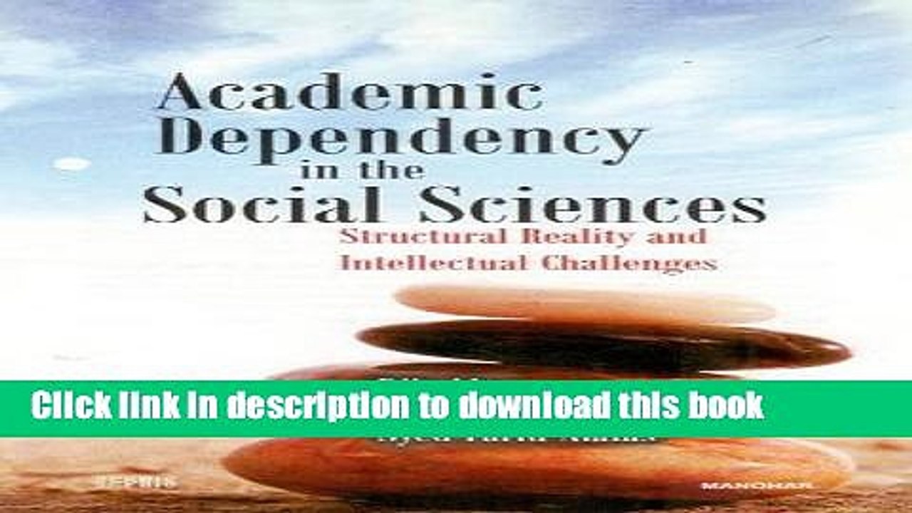 Read Academic Dependency in the Social Sciences: Structural Reality and Intellectual Challenges