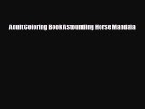 For you Adult Coloring Book Astounding Horse Mandala