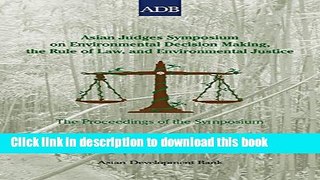 Read Asian Judges Symposium on Environmental Decision Making, the Rule of Law, and Environmental