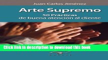 [PDF] Arte Supremo: 50 PrÃ¡cticas de buena atenciÃ³n al cliente (Spanish Edition) Download Full