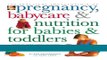 Read The Practical Encyclopedia of Pregnancy, Babycare   Nutrition for Babies   Toddlers Ebook Free