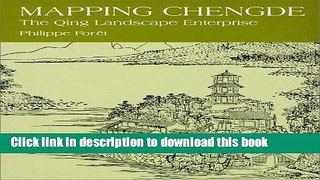 Read Book Mapping Chengde: The Qing Landscape Enterprise E-Book Free