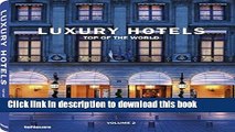 Read Book Luxury Hotels: Top of the World Vol. II (English, German, French, Italian and Spanish
