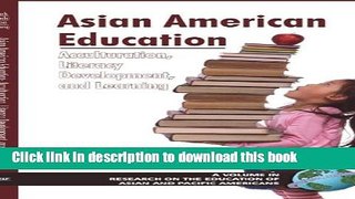 Read Asian American Education: Acculturation, Literacy Development, and Learning (Hc) (Research on