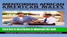 Read Mentoring African American Males: A Research Design Comparison Perspective (Hc) (African