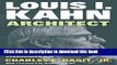 Read Book Louis I. Kahn--Architect: Remembering the Man and Those Who Surrounded Him ebook textbooks