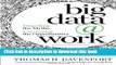 Read Big Data at Work: Dispelling the Myths, Uncovering the Opportunities  Ebook Free