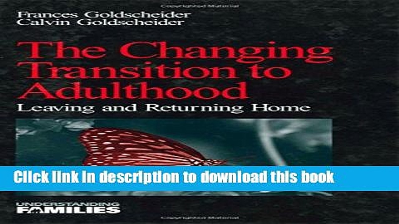 Read The Changing Transition to Adulthood: Leaving and Returning Home (Understanding Families