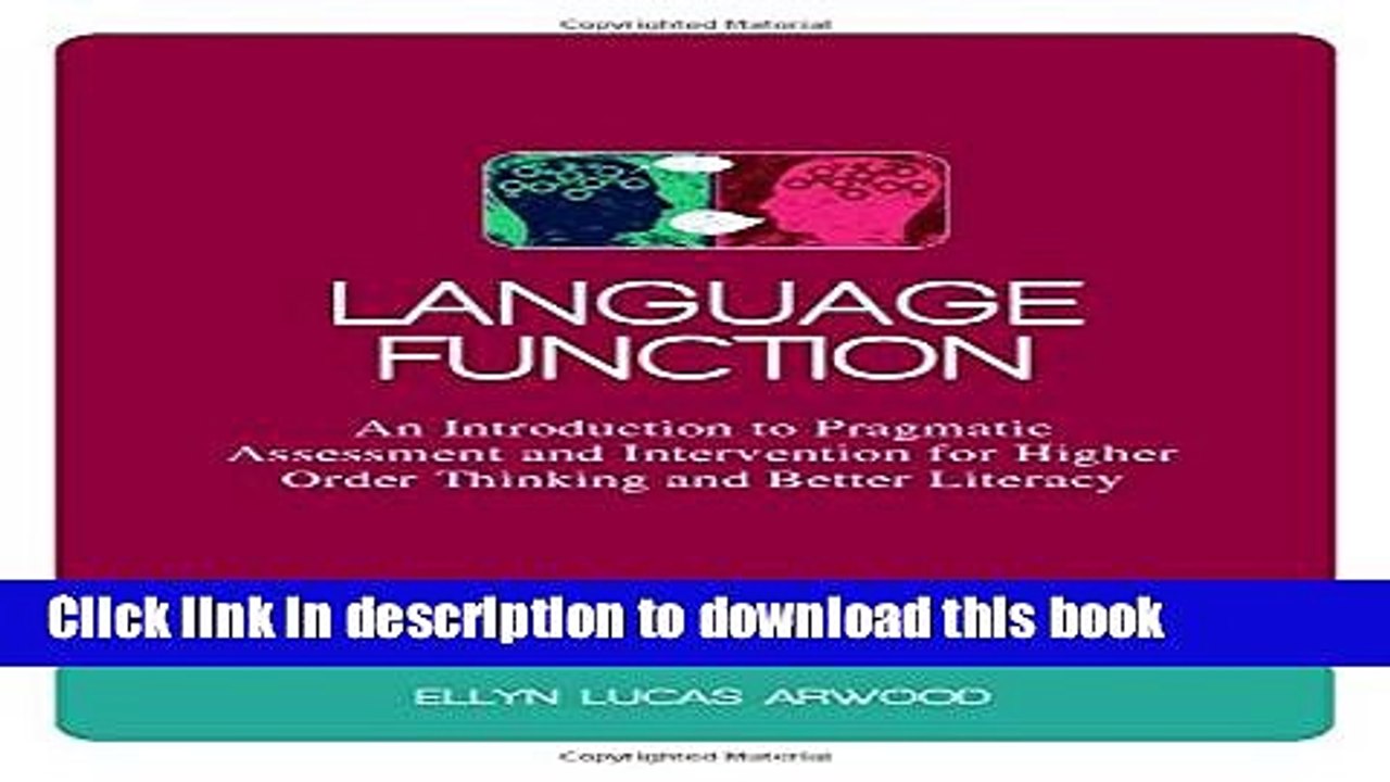 Read Language Function: An Introduction to Pragmatic Assessment and Intervention for Higher Order