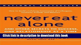 Download Never Eat Alone: And Other Secrets to Success, One Relationship at a Time  PDF Online
