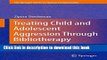 Read Treating Child and Adolescent Aggression Through Bibliotherapy (The Springer Series on Human