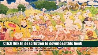 Read Book Darger: The Henry Darger Collection at the American Folk Art Museum ebook textbooks