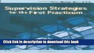 Read Supervision Strategies for the First Practicum Ebook Online