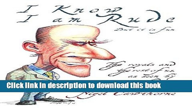 Read Prince Philip: I Know I am Rude, But I Like It: The Royals and the Rest of Us as Seen By