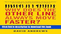 Download Why Does the Other Line Always Move Faster?: The Myths and Misery, Secrets and Psychology