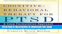 Read Cognitive-Behavioral Therapy for PTSD: A Case Formulation Approach (Guides to Individualized