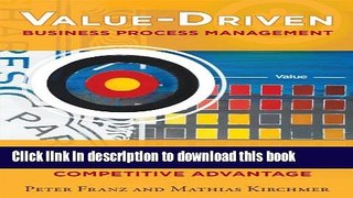 Read Value-Driven Business Process Management: The Value-Switch for Lasting Competitive Advantage