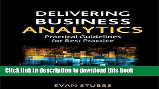 Read Delivering Business Analytics: Practical Guidelines for Best Practice  Ebook Free