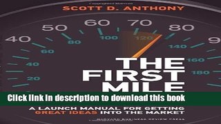 Download The First Mile: A Launch Manual for Getting Great Ideas into the Market  Ebook Online