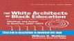 Read The White Architects of Black Education: Ideology and Power in America, 1865-1954 (Teaching
