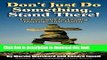 Read Don t Just Do Something, Stand There!: Ten Principles for Leading Meetings That Matter  Ebook