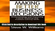 Download Making Better Business Decisions: Understanding and Improving Critical Thinking and