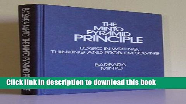 Read Books The Minto Pyramid Principle: Logic in Writing, Thinking, Problem Solving ebook