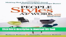 Read People Styles at Work...And Beyond: Making Bad Relationships Good and Good Relationships