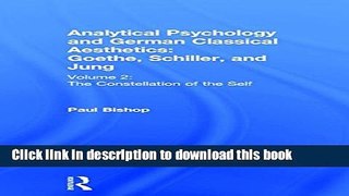 Read Analytical Psychology and German Classical Aesthetics: Goethe, Schiller, and Jung Volume 2: