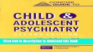 Read Concise Guide to Child and Adolescent Psychiatry, Second Edition Ebook Free