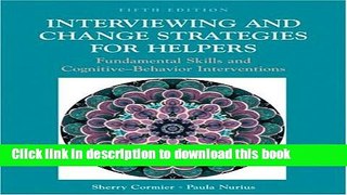 Read Interviewing and Change Strategies for Helpers: Fundamental Skills and Cognitive-Behavior