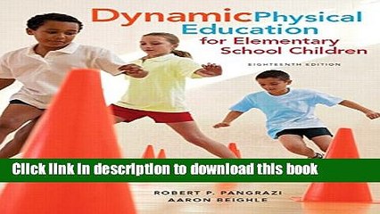 Read Dynamic Physical Education for Elementary School Children (18th Edition)  PDF Free