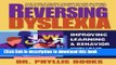 Read Reversing Dyslexia: Your Guide to Helping Children Recover Self-Esteem, Retrain Their