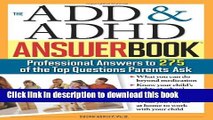 Read The ADD   ADHD Answer Book: Professional Answers to 275 of the Top Questions Parents Ask
