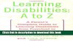Read Learning Disabilities: A to Z: A Parent s Complete Guide to Learning Disabilities from