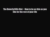 READ book  The Beverly Hills Diet ~ How to be as thin as you like for the rest of your life