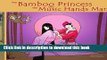 Read The Bamboo Princess and the Music Hands Man: Based on the Bamboo Cutter s Tale Ebook Online