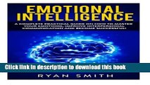 Read Emotional Intelligence: How to master your emotions, improve interpersonal communication and