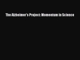 Free Full [PDF] Downlaod  The Alzheimer's Project: Momentum in Science  Full Ebook Online