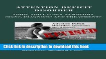 Read Attention Deficit Disorder: Adhd, Add Causes, Symptoms, Signs, Diagnosis and Treatments -