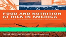 Read Food And Nutrition At Risk In America: Food Insecurity, Biotechnology, Food Safety And