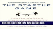 Read The Startup Game: Inside the Partnership between Venture Capitalists and Entrepreneurs  Ebook